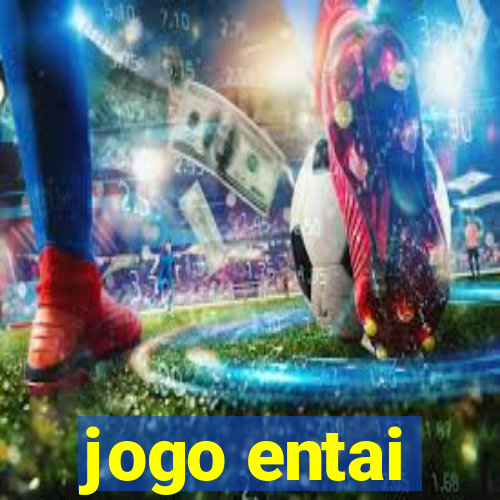 jogo entai